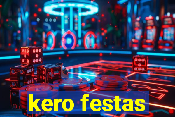 kero festas