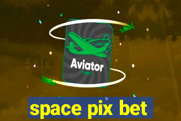 space pix bet