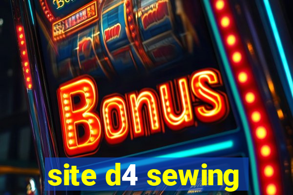 site d4 sewing