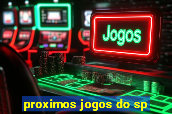 proximos jogos do sp