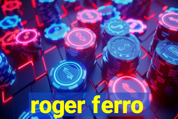 roger ferro