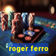 roger ferro