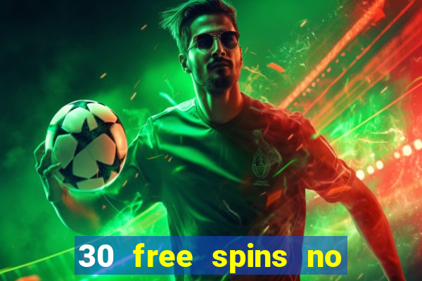 30 free spins no deposit casino