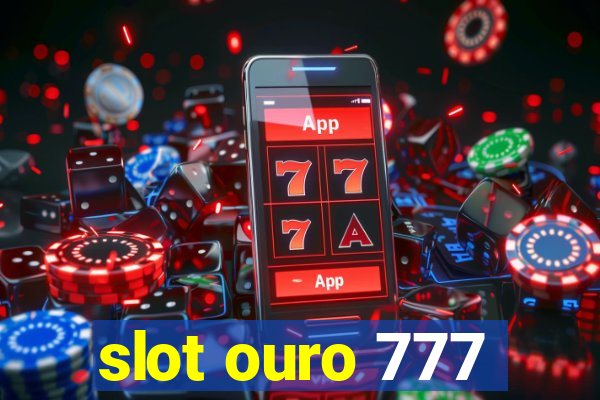 slot ouro 777