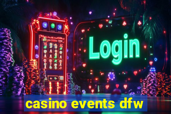 casino events dfw