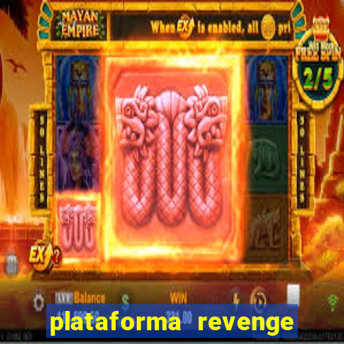 plataforma revenge tigrinho 2