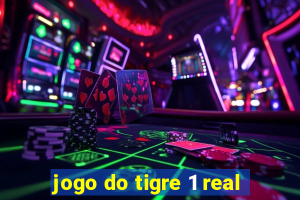 jogo do tigre 1 real