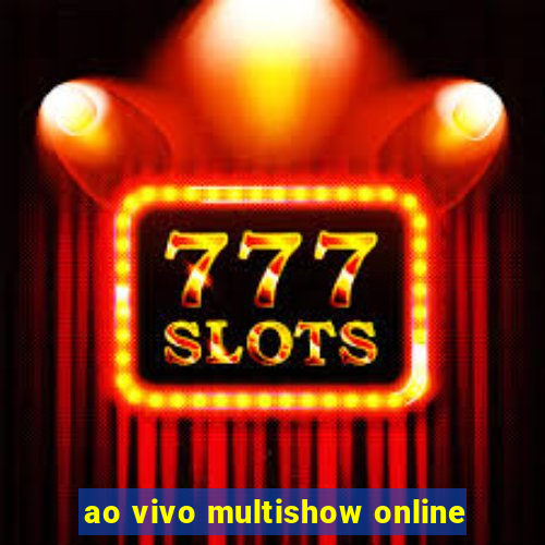 ao vivo multishow online