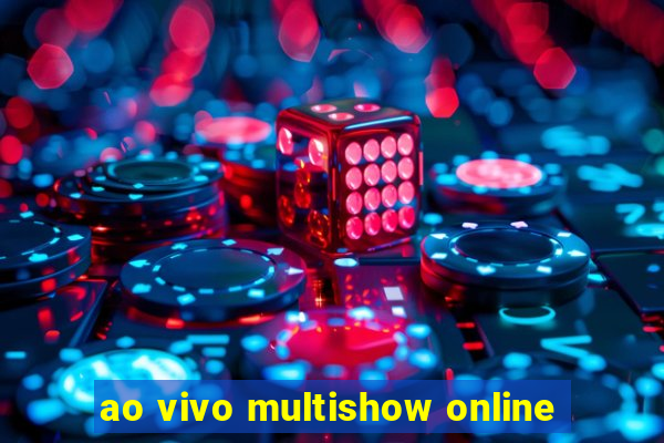 ao vivo multishow online