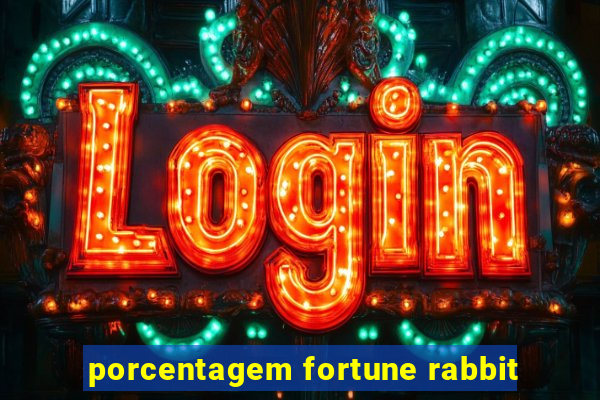 porcentagem fortune rabbit