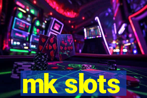 mk slots