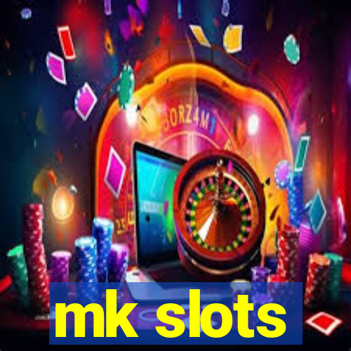 mk slots