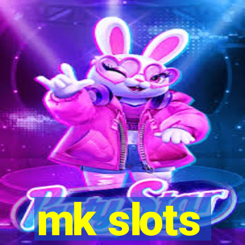 mk slots