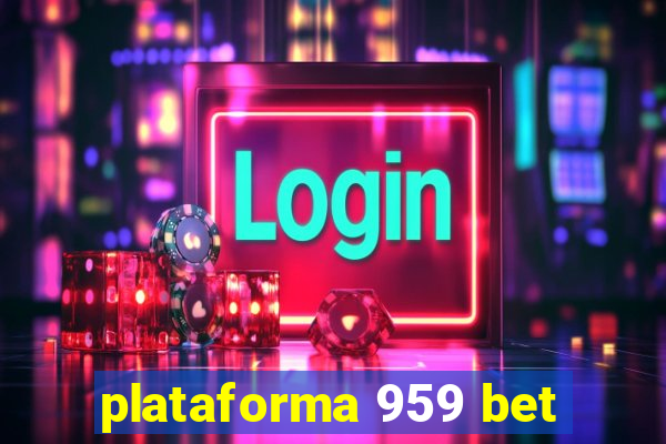 plataforma 959 bet