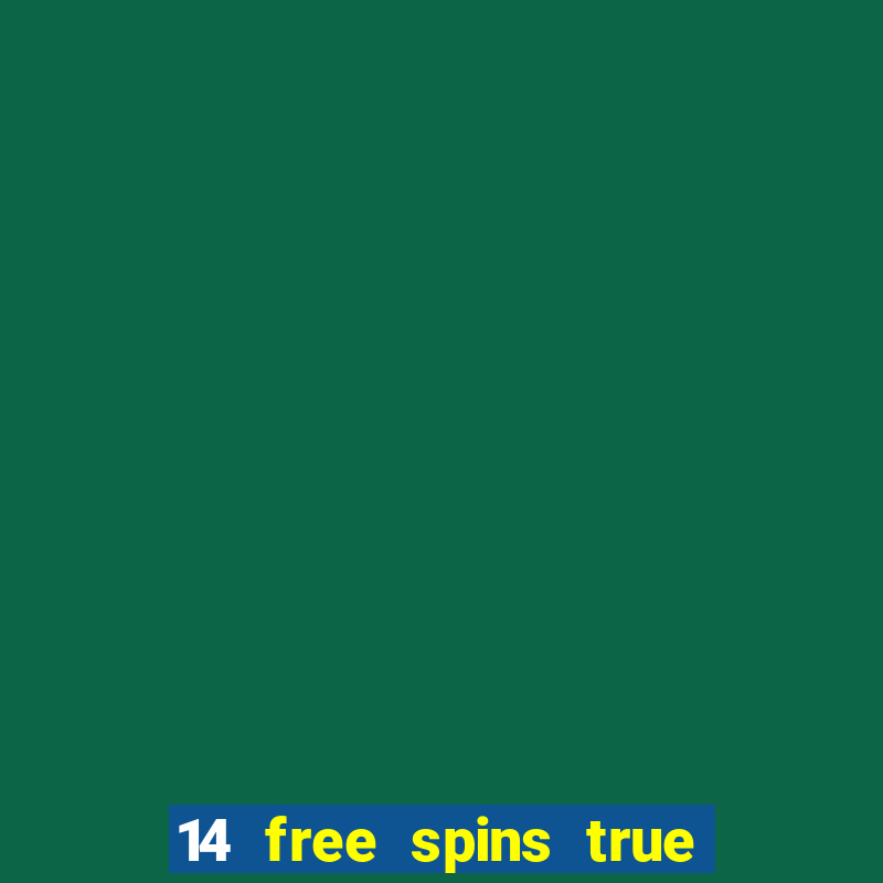 14 free spins true blue casino