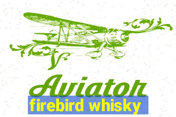 firebird whisky