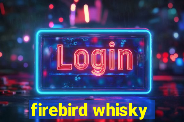 firebird whisky