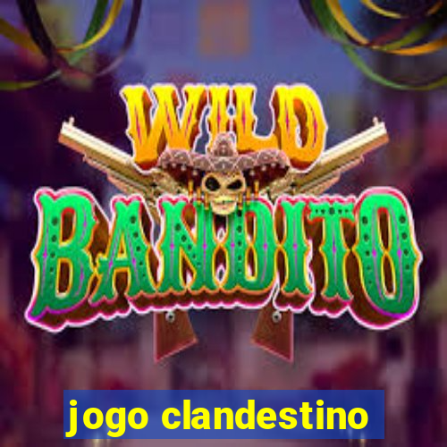 jogo clandestino