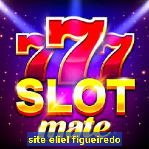 site eliel figueiredo