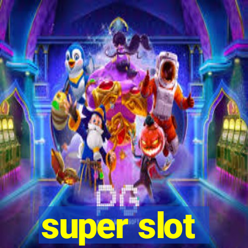 super slot