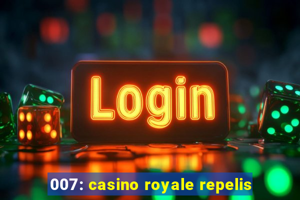 007: casino royale repelis