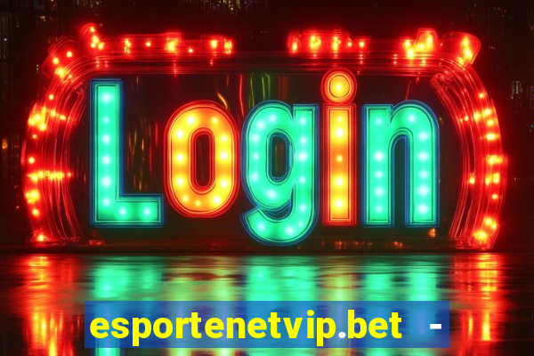 esportenetvip.bet - apostas online