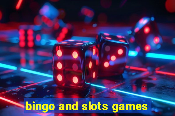 bingo and slots games