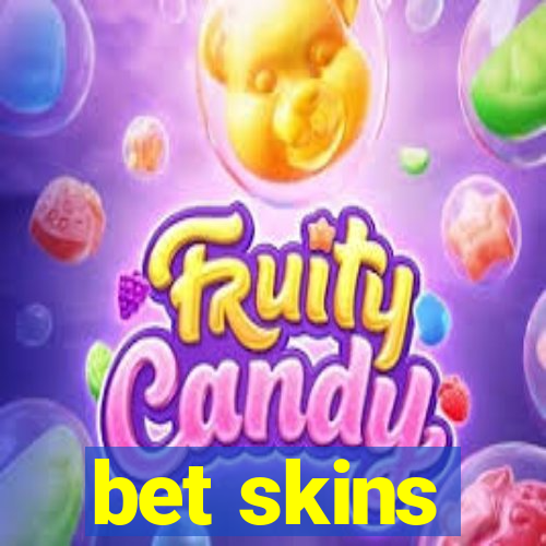 bet skins