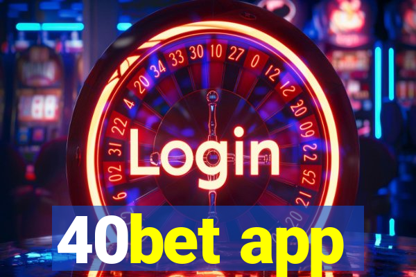 40bet app