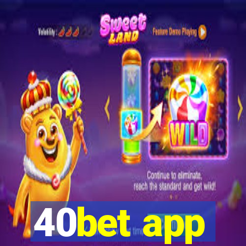 40bet app