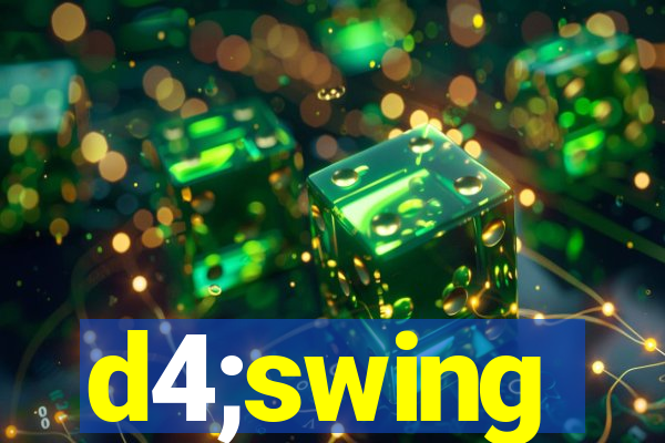 d4;swing