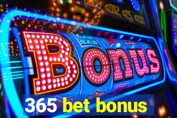 365 bet bonus