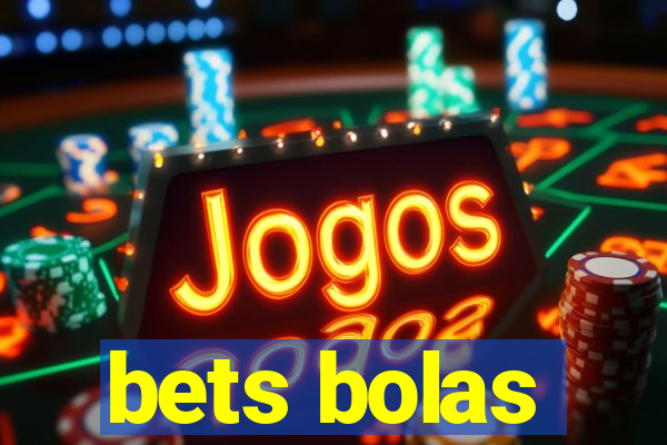 bets bolas