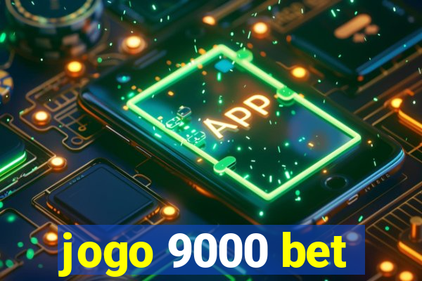 jogo 9000 bet