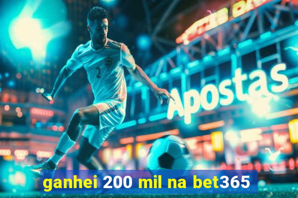 ganhei 200 mil na bet365