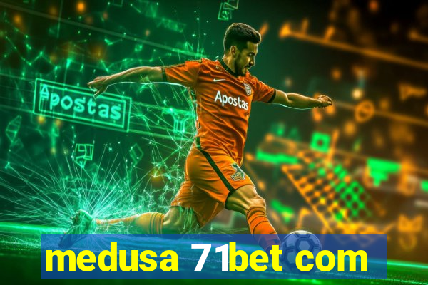 medusa 71bet com