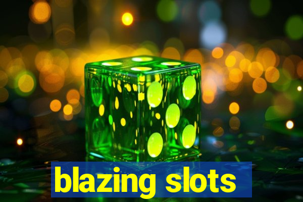 blazing slots