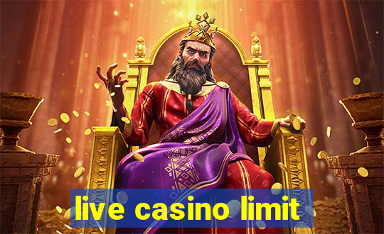 live casino limit