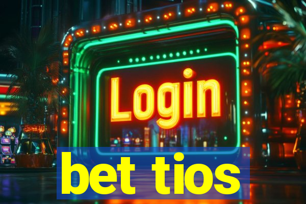 bet tios