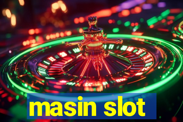 masin slot