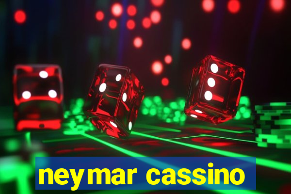 neymar cassino