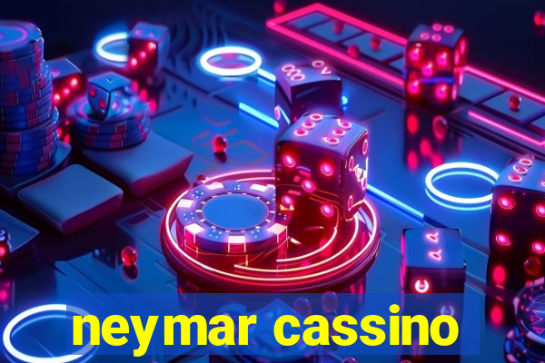 neymar cassino