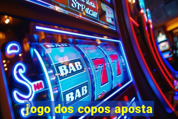 jogo dos copos aposta