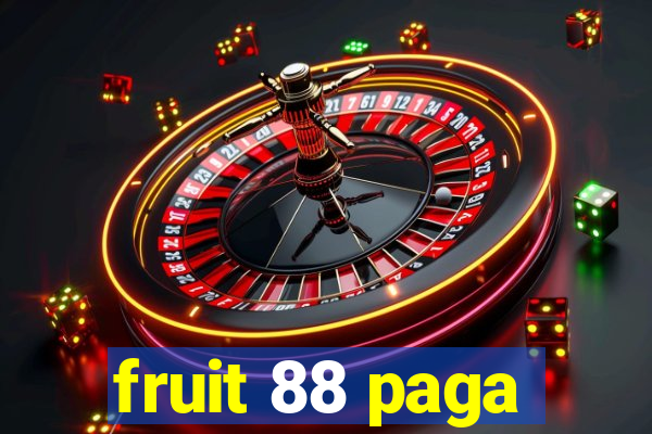 fruit 88 paga