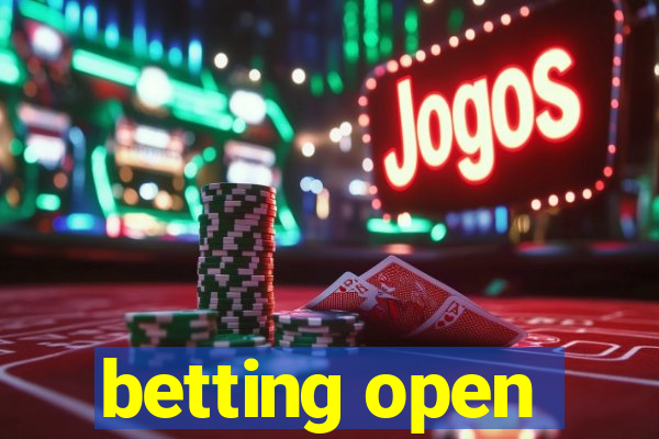 betting open