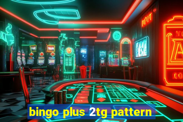 bingo plus 2tg pattern