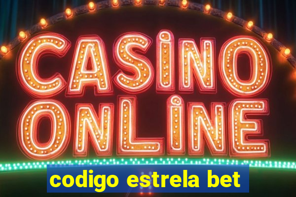 codigo estrela bet