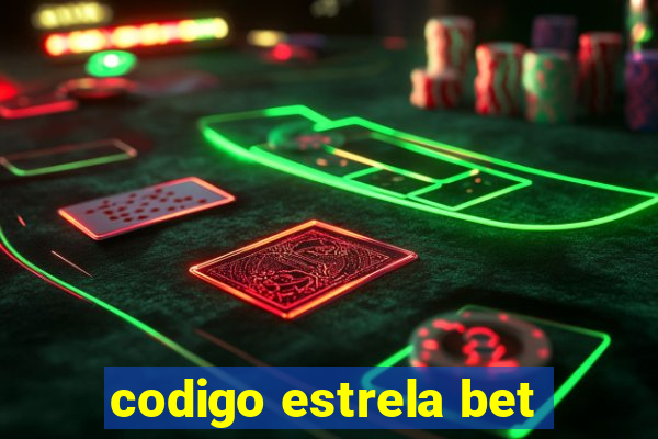 codigo estrela bet