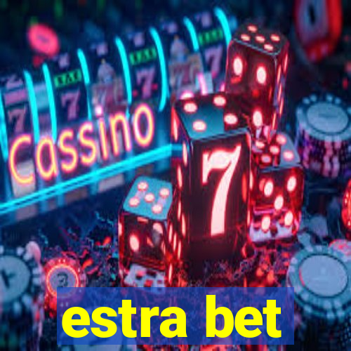 estra bet