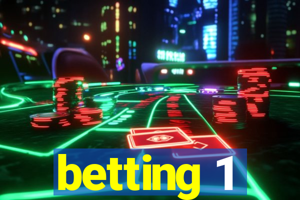 betting 1